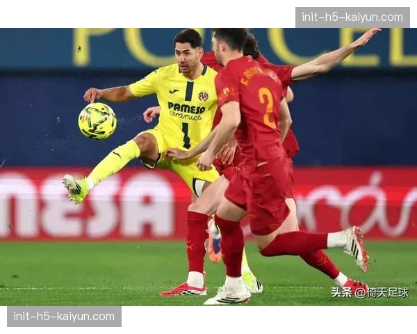 赫罗纳主场迎战比利亚雷亚尔,两队为欧战资格展开直接对话